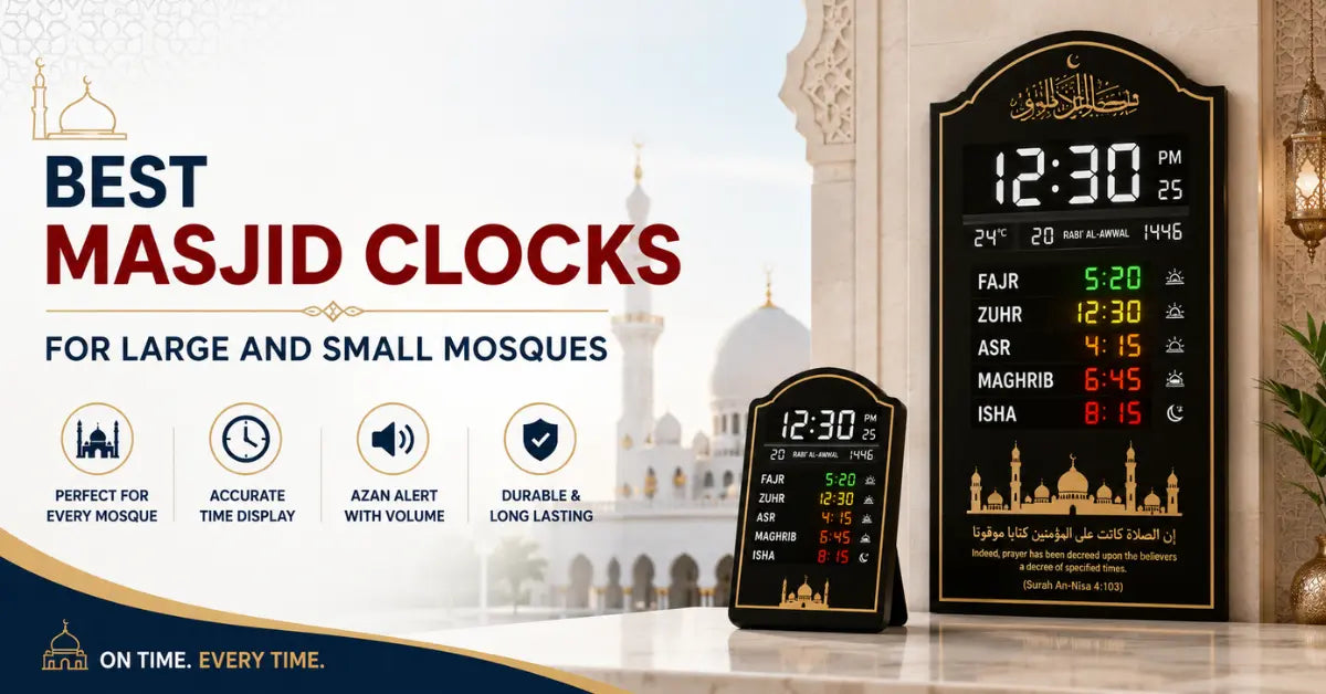 Best Masjid Clocks for Large and Small Mosques: A Complete Buying Guide